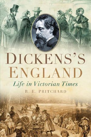 [Dickens's England 01] • Dickens's England · Life in Victorian Times